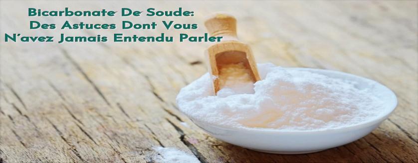 Bicarbonate De Soude: Des Astuces Dont Vous N’avez Jamais Entendu Parler