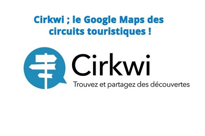 Cirkwi ; le Google Maps des circuits touristiques !