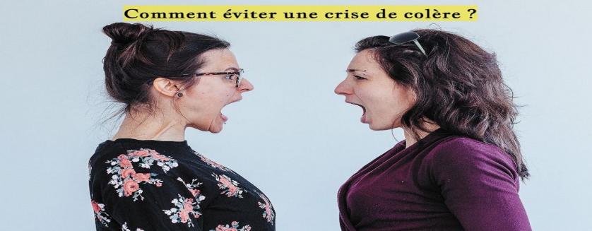 Comment éviter une crise de colère ?