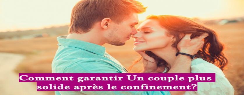 Comment garantir Un couple plus solide après le confinement?