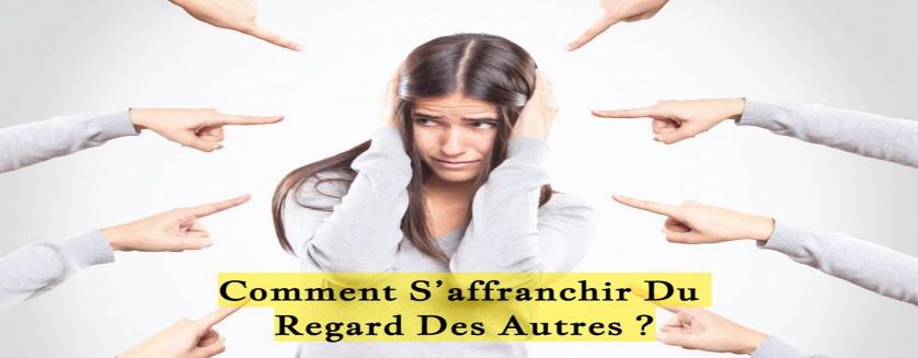 Comment S’affranchir Du Regard Des Autres ?