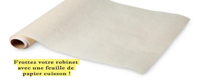 Frottez votre robinet avec une feuille de papier cuisson !