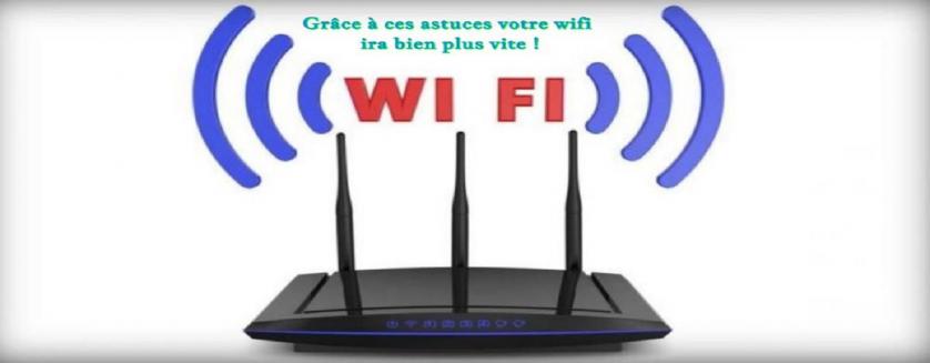 Grâce à ces astuces votre wifi ira bien plus vite !