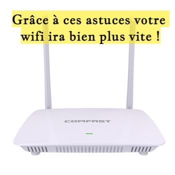 Grâce à ces astuces votre wifi ira bien plus vite !