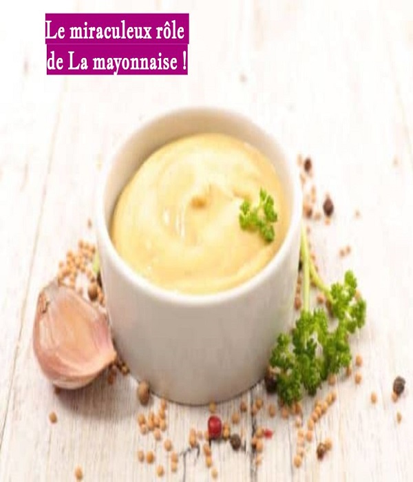 Le miraculeux rôle de La mayonnaise !