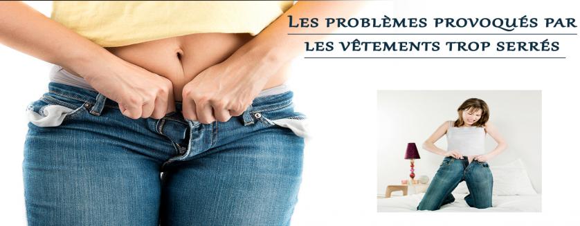 Les problèmes provoqués par les vêtements trop serrés 