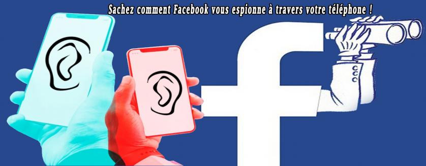 Sachez comment Facebook vous espionne à travers votre téléphone !