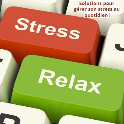 solutions pour gérer son stress au quotidien !