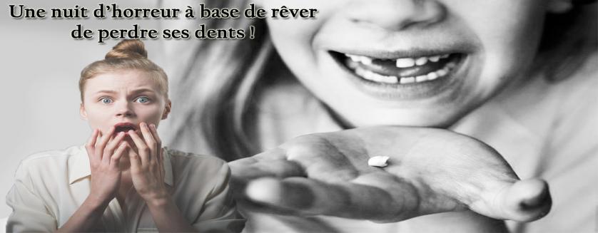 Une nuit d’horreur à base de rêver de perdre ses dents !