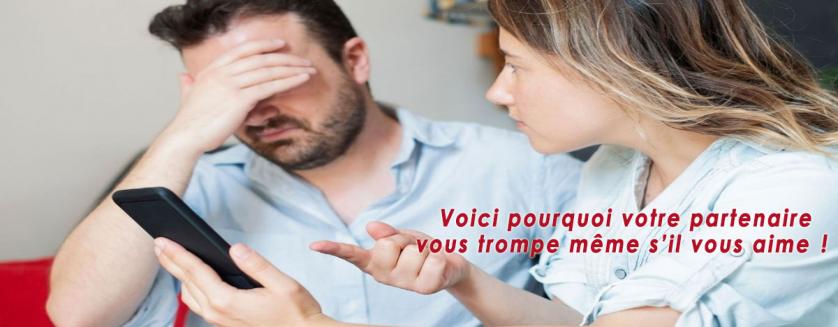 Voici pourquoi votre partenaire vous trompe même s’il vous aime !