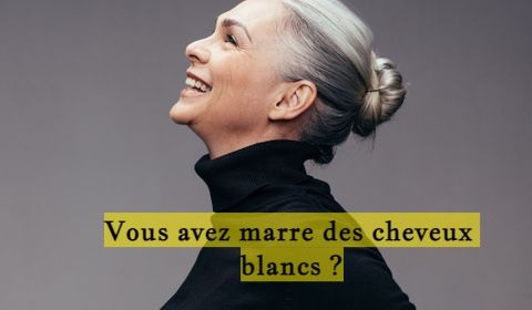 Vous avez marre des cheveux blancs ?