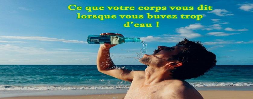 Ce que votre corps vous dit lorsque vous buvez trop d’eau !