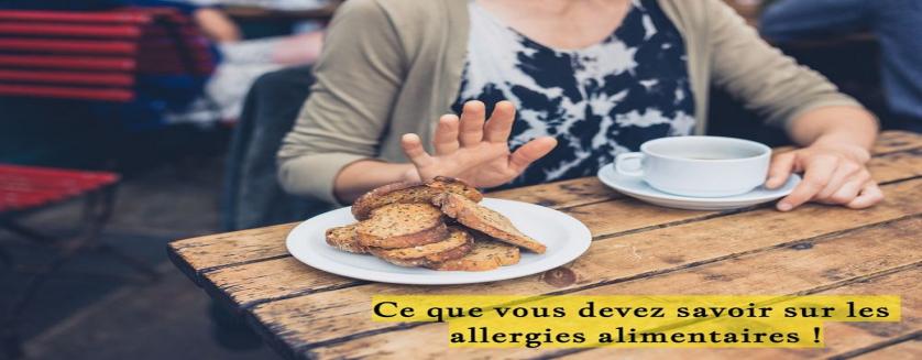 Ce que vous devez savoir sur les allergies alimentaires !