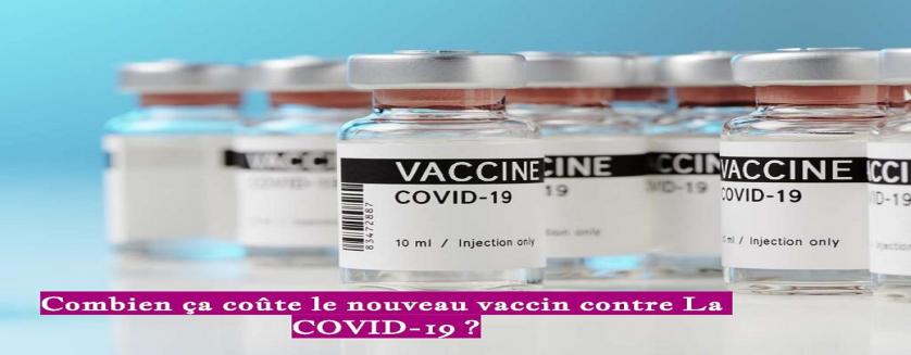 Combien ça coûte le nouveau vaccin contre La COVID-19 ?