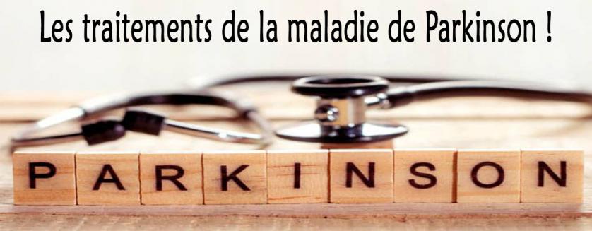 Les traitements de la maladie de Parkinson !