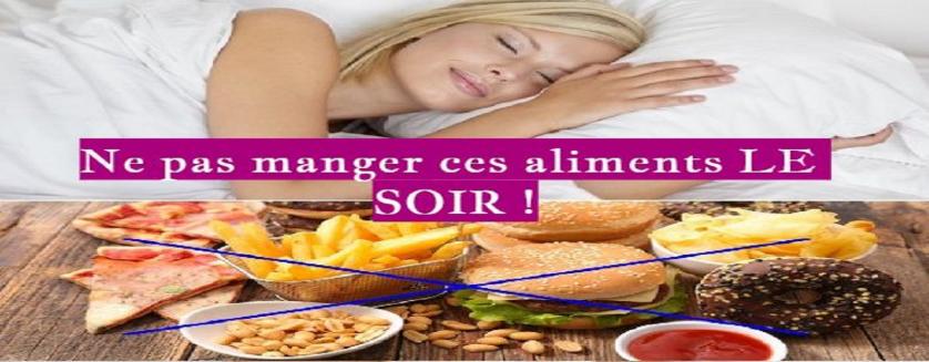 Ne pas manger ces aliments LE SOIR !