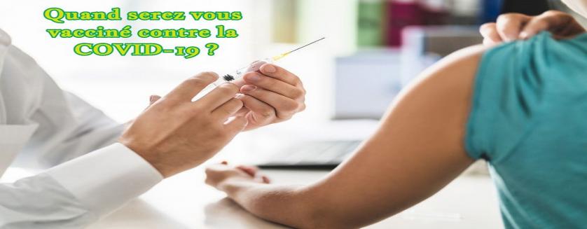 Quand serez vous vacciné contre la COVID-19 ?