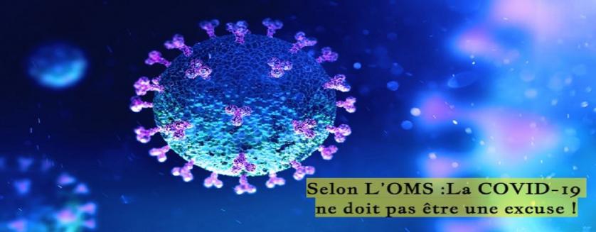 Selon L’OMS :La COVID-19 ne doit pas être une excuse !