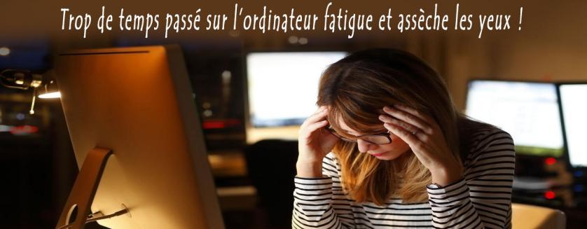 Trop de temps passé sur l’ordinateur fatigue et assèche les yeux !